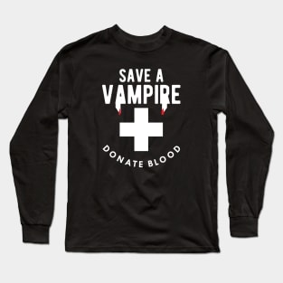 Vampire - Save a vampire donate blood Long Sleeve T-Shirt